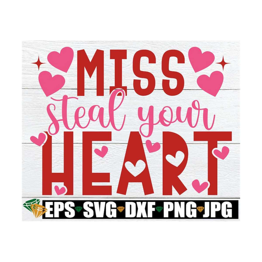 MR-129202314338-miss-steal-your-heart-girls-valentines-day-svg-kids-image-1.jpg