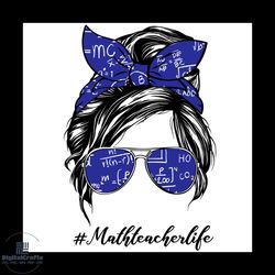 messy bun woman wear glasses math teacher life svg