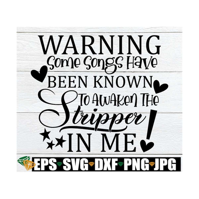 MR-129202314587-warning-some-songs-have-been-known-to-awaken-the-stripper-in-image-1.jpg