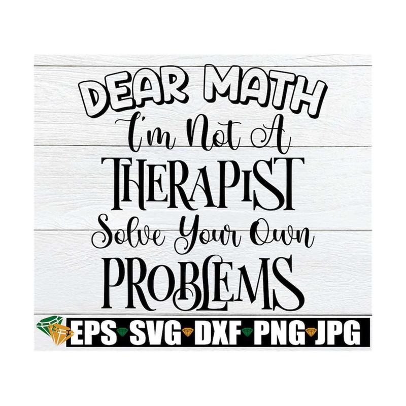 MR-129202315212-dear-math-im-not-a-therapist-solve-your-own-problems-image-1.jpg