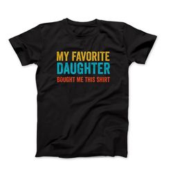 my favourite daughter bought me this shirt, momdad t-shirt from daughter, funny shirt for parents, birthday gift for mom