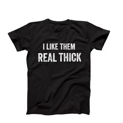 funny saying t-shirt for men, sarcastic mens shirt, hilarious mens shirt with saying, t shirt for him, i like them real
