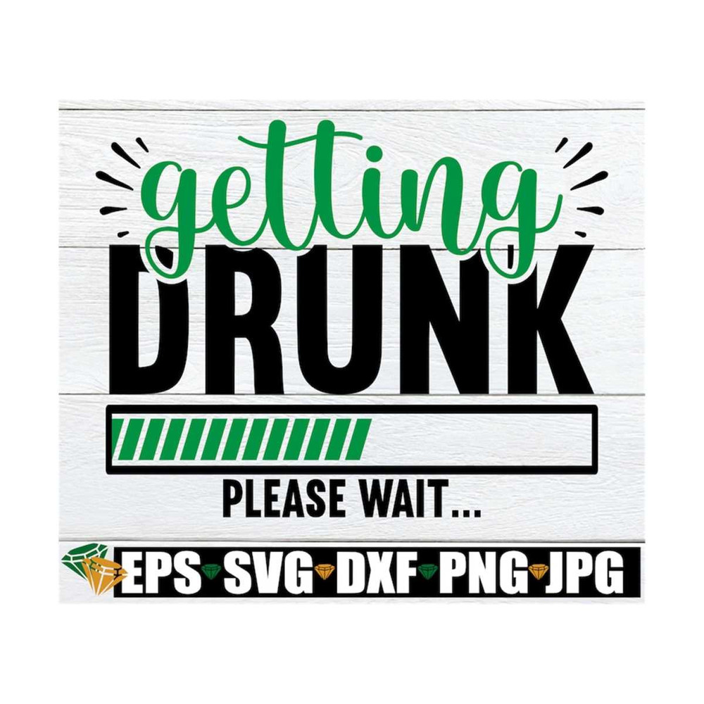 MR-12920231570-getting-drunk-please-wait-st-patricks-day-svg-21st-birthday-image-1.jpg