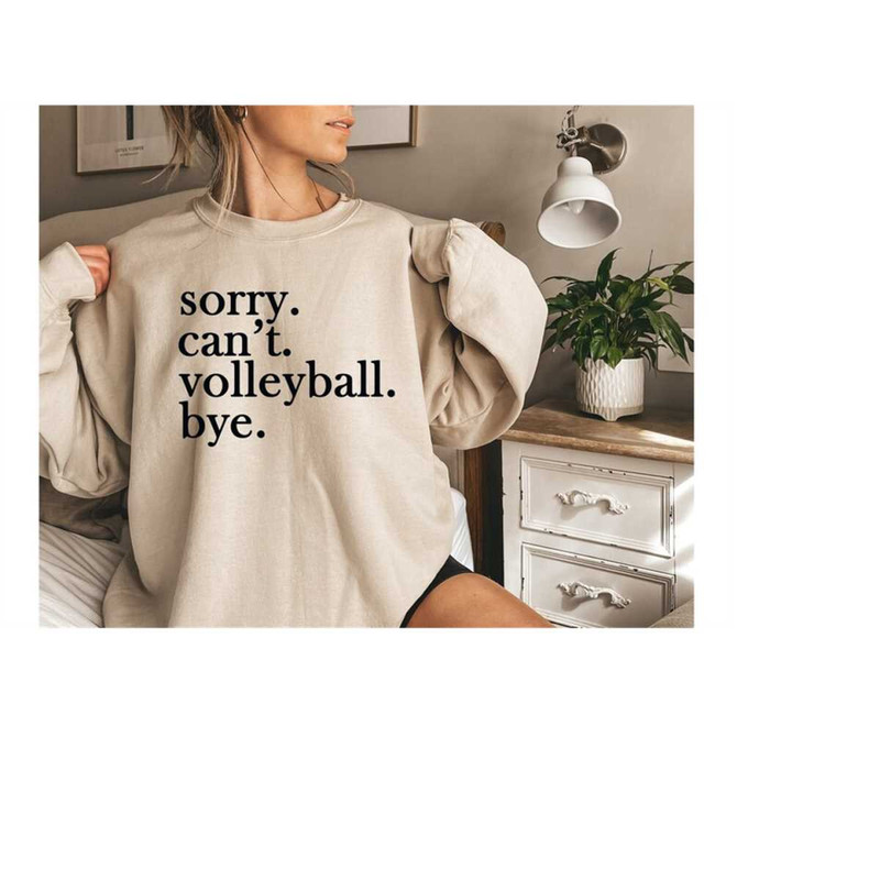 MR-1292023151044-funny-volleyball-sweatshirt-sorry-cant-volleyball-bye-image-1.jpg