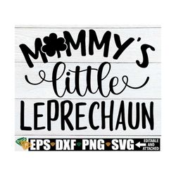 mommy's little leprechaun, kids st. patrick's day svg, baby st. patrick's day svg, boys st. patrick's day shirt svg, st.