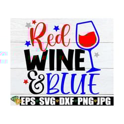 red wine and blue, funny 4th of july svg, mom 4th of july, funny 4th of july decor, funny fourth of july, 4th of july do