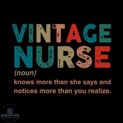 vintage nurse knows more than she says and notices more than you svg