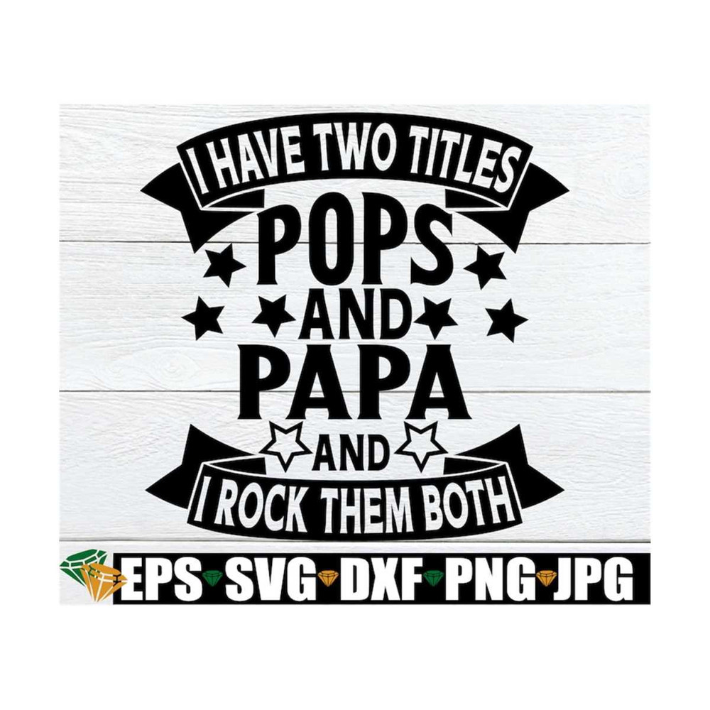 MR-1292023151720-i-have-two-titles-pops-and-papa-and-i-rock-them-both-image-1.jpg