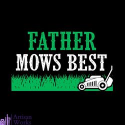 father mow best lawn mower svg