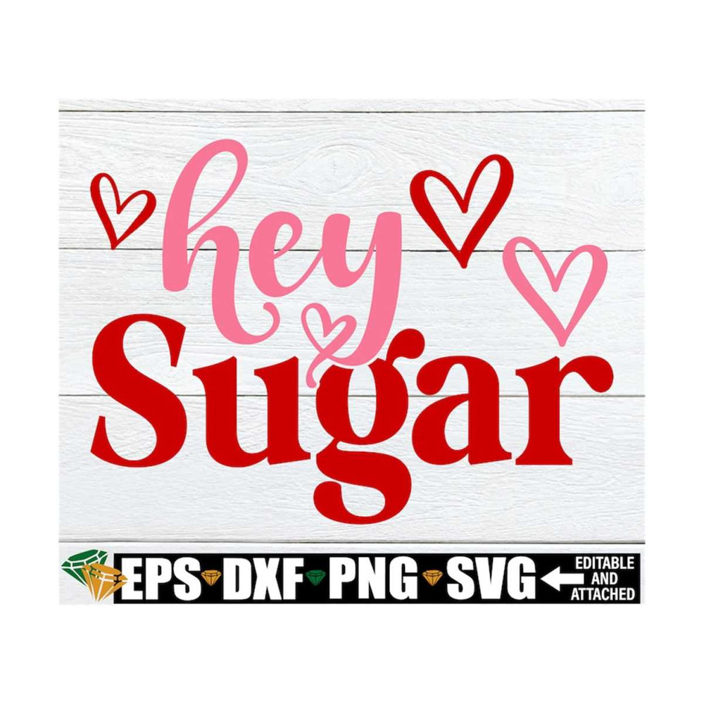 MR-1292023152624-hey-sugar-valentines-day-svg-valentines-day-shirt-image-1.jpg