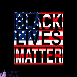 black lives matter american flag independence day anniversary svg