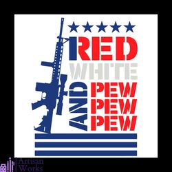 red, white and pew pew pew gun american flag independence day svg