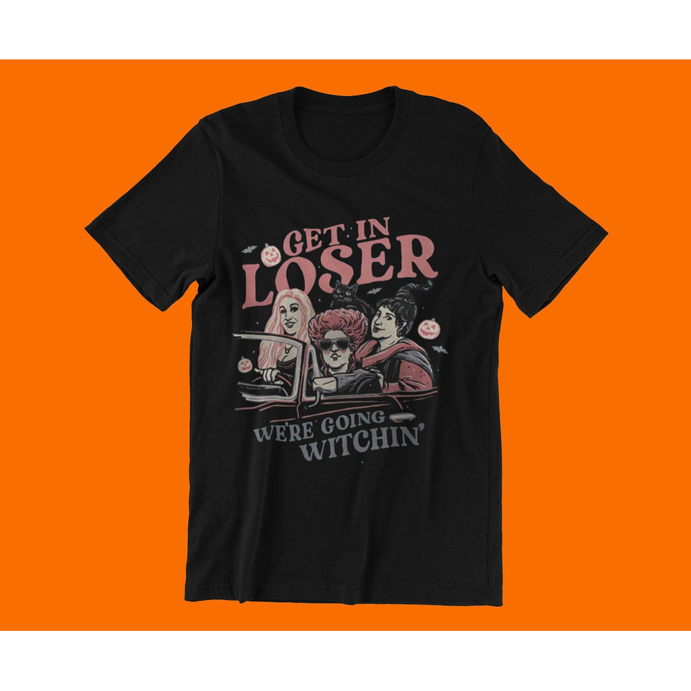 Get In Loser We're Going Witchin Classic Unisex T-Shirt, We're Going Witchin Shirt-1.jpg