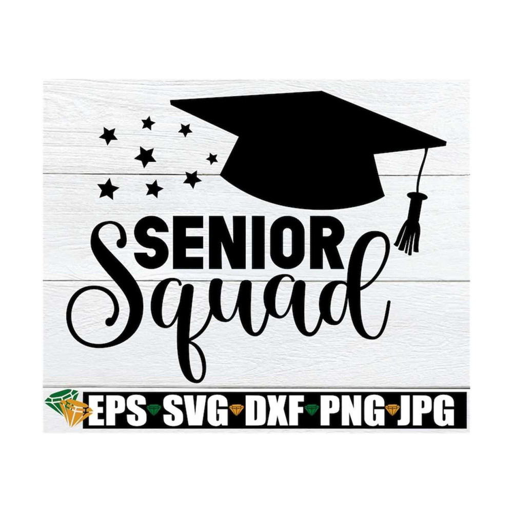 MR-1292023154258-senior-squad-senior-svg-graduation-svg-senior-shirt-svg-image-1.jpg