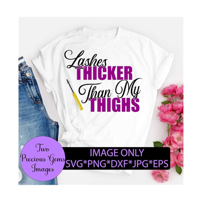 MR-129202315484-lashes-thicker-than-my-thighs-cute-womens-funny-womens-image-1.jpg