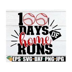 100 days of home runs, baseball svg, 100th day svg, boy's 100th day of school, baseball 100th day, 100 days svg, 100th d