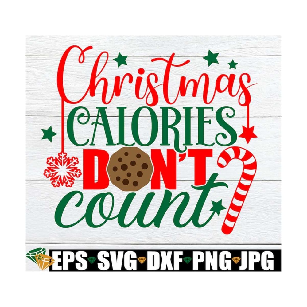 MR-1292023155556-christmas-calories-dont-count-funny-christmas-svg-cute-image-1.jpg