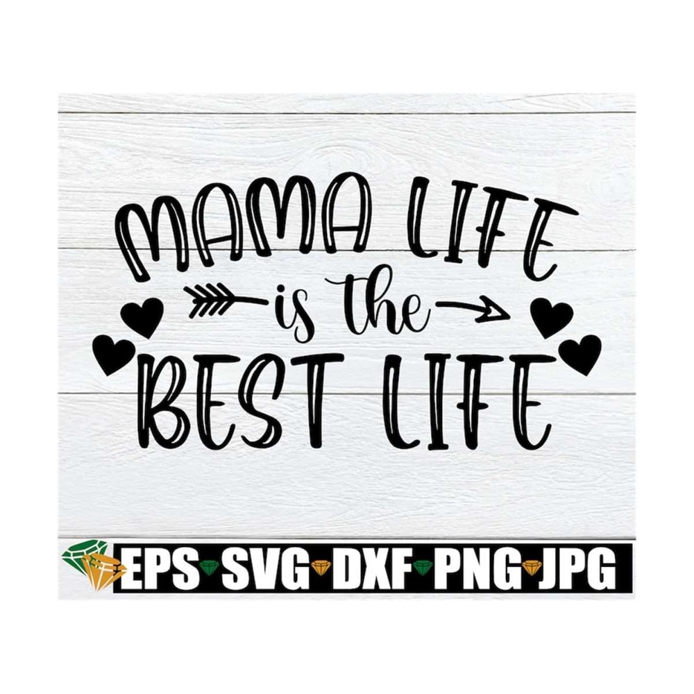 MR-1292023155645-mama-life-is-the-best-life-mothers-day-svg-cute-image-1.jpg