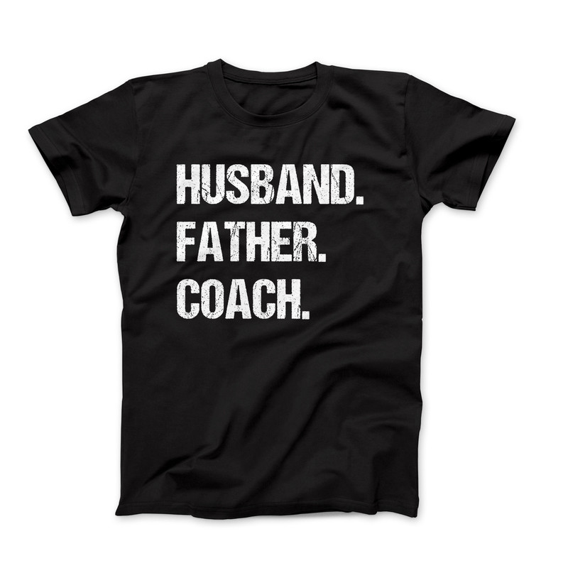 Husband Father Coach T-shirt, Gift for Husband Father Coach, Proud Husband, Coach Life, Super Dad, Best Husband Coach and Father Shirt.jpg