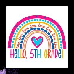 hello 5th grade love rainbow back to school 100th days svg