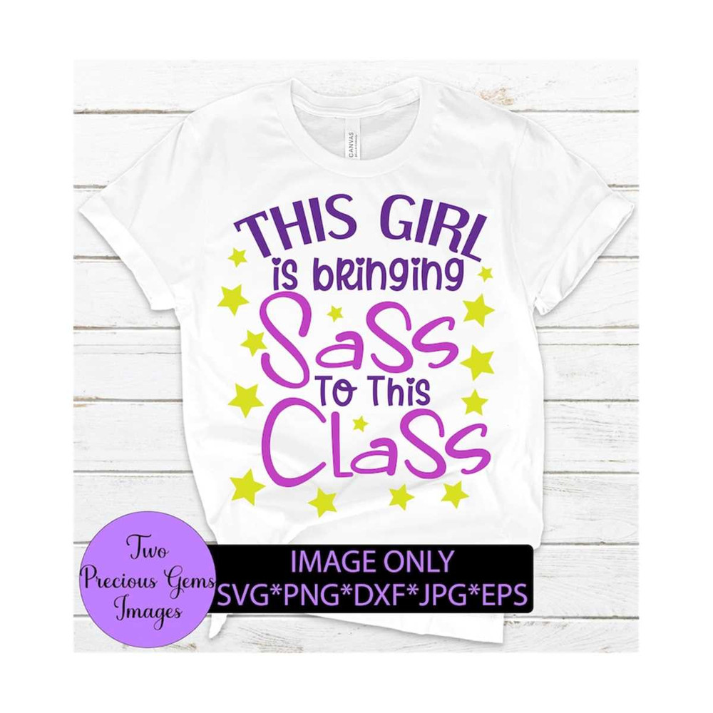 MR-1292023155940-this-girl-is-bringing-sass-to-the-class-back-to-school-cute-image-1.jpg