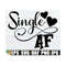 MR-129202316245-single-af-funny-valentines-day-svg-valentines-day-image-1.jpg