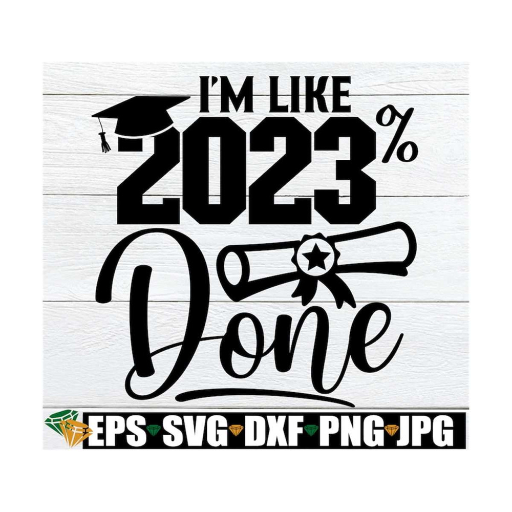 MR-1292023162121-im-like-2023-done-graduation-cute-graduation-image-1.jpg