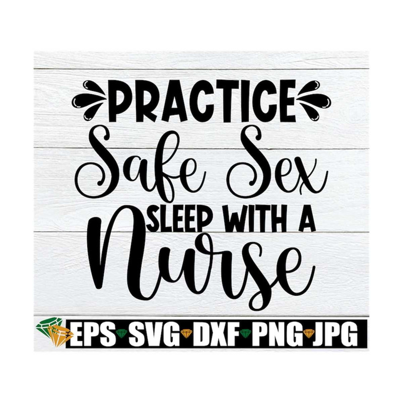 MR-1292023162554-practice-safe-sex-sleep-with-a-nurse-funny-gift-for-nurse-image-1.jpg