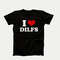 I Love Dilfs T-Shirt, Funny T-Shirt For Women, I Heart Dilfs Shirt, Funny T-Shirt For Her, I Heart T-Shirt, I Love Custom Shirt, I Love T.jpg