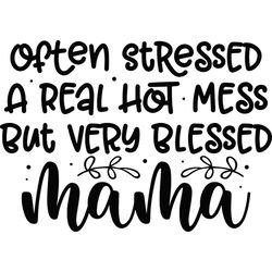 funny very blessed mama saying gift svg
