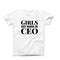 Funny Womens Shirt, Girls just want to be CEO, Ceo Shirt, Entrepreneur Shirt, Boss Babe, Business Owner, Boss Mom Shirt, Gift Idea For Her.jpg