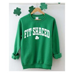 fit shaced sweatshirt,funny st. paddy's tee,irish sweatshirt,irish crewneck,st patricks day sweatshirt,fit shaced,lucky