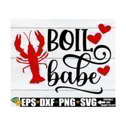 boil babe, crawfish boil shirt svg, funny mardi gras svg, girls mardi gras shirt svg, crawfish svg, crawfish boil svg, d