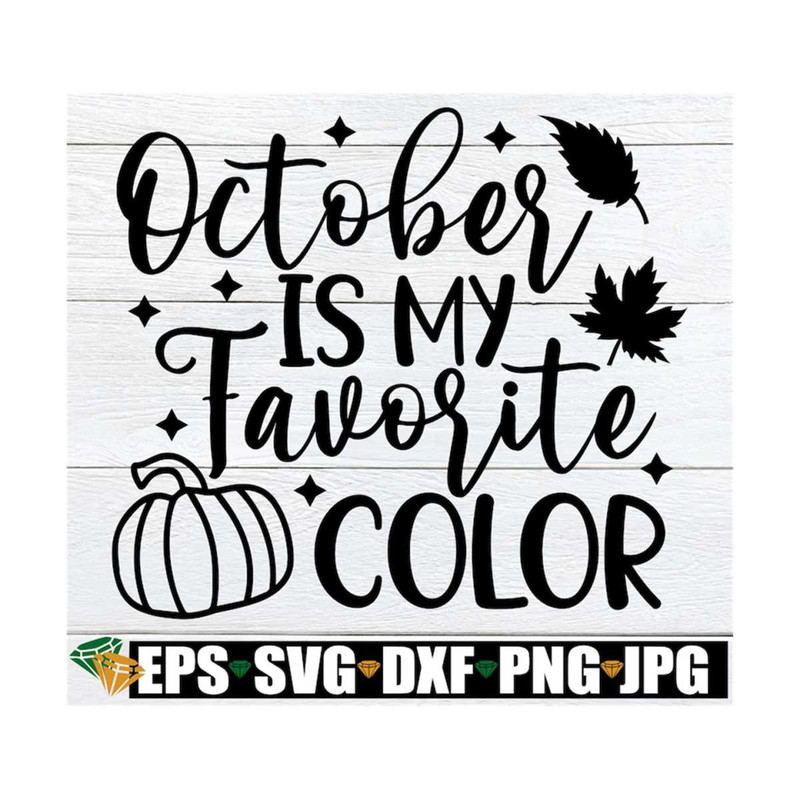 MR-1292023164917-october-is-my-favorite-color-fall-decoration-svg-halloween-image-1.jpg