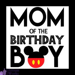 mom of the birthday boy mickey mouse head svg