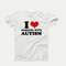 Custom I Love T-Shirt, I Love Someone With Autism, Custom I Heart Design, I Love Graphic Tees, I Heart Someone With Autism, Awareness Shirt.jpg