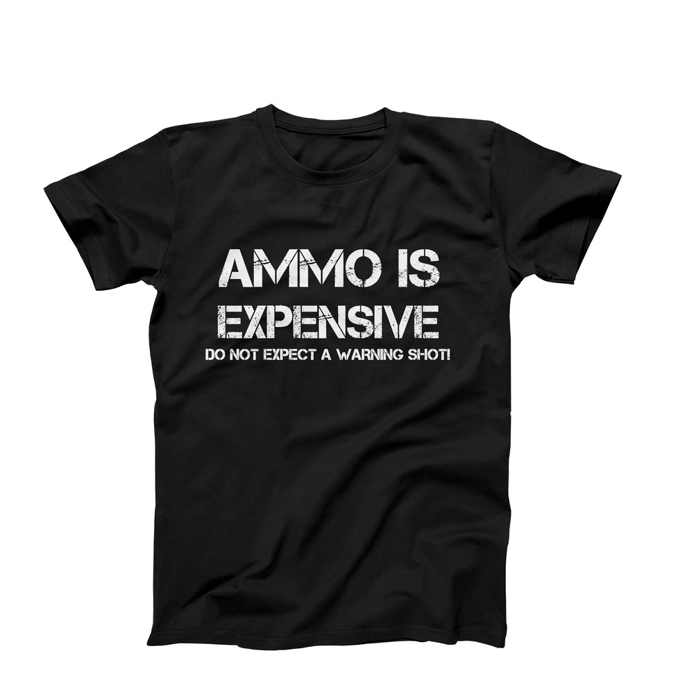 Funny Mens Gun Shirt, Ammo Is Expensive Shirt, Gun Gift Shirt For Men, Funny Fathers Day Gun Shirt For Men, Humor Ammo Shirt, Birthday Gift.jpg