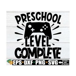preschool level complete, preschool graduation shirt svg, pre-k grad svg, pre-k graduation svg, boys preschool graduatio