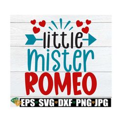 little mister romeo, boys valentine's day shirt svg,boys valentines day svg,kids valentine's day svg,boys valentine's sv