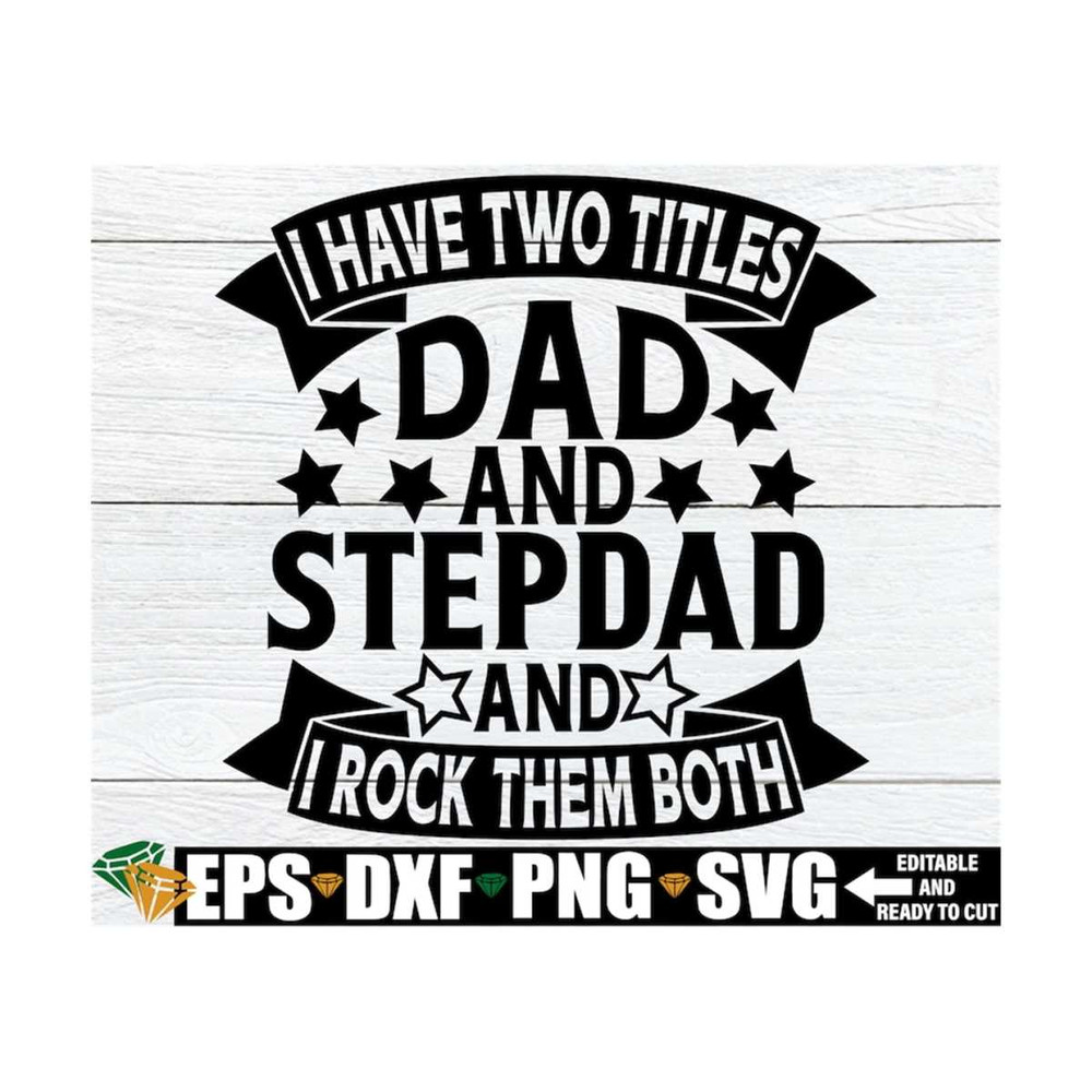 MR-129202316594-i-have-two-titles-dad-and-stepdad-and-i-rock-them-both-image-1.jpg