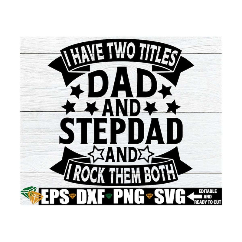 MR-129202316594-i-have-two-titles-dad-and-stepdad-and-i-rock-them-both-image-1.jpg