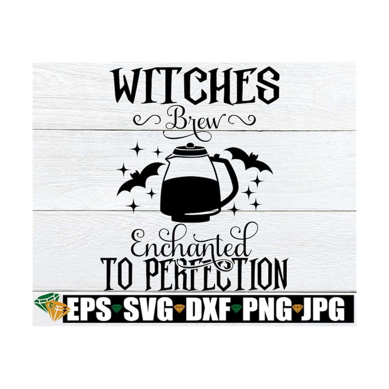 MR-129202317753-witches-brew-enchanted-to-perfection-halloween-svg-funny-image-1.jpg