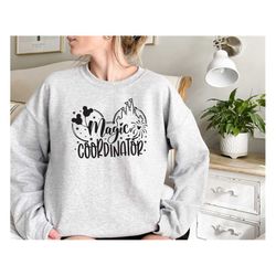 magic coordinator sweatshirt,disney sweatshirt,disney family shirt,disneyland trip shirt,disneyworld shirt,disney magic