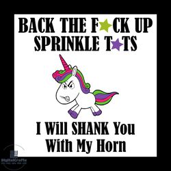 back the fuck up sprinkle tits i will shank you svg