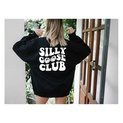 silly goose club sweatshirt,back design sweatshirt unisex silly goose sweatshirt, silly goose university shirt, funny sh