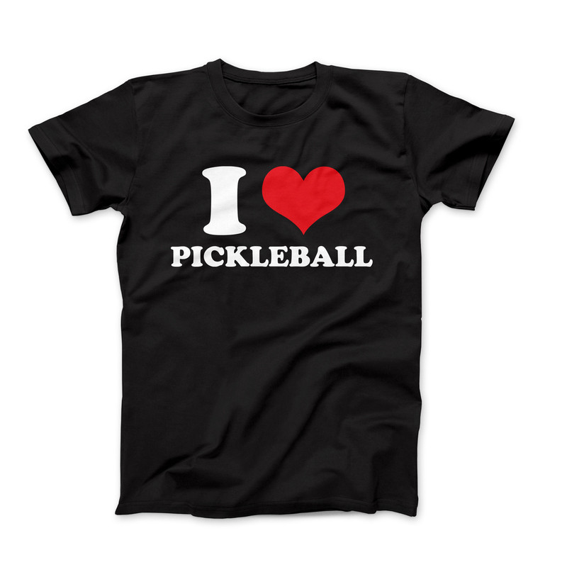 I Love T-Shirt, I Love Pickleball T-shirt, I Heart T-Shirt Design, I Love Graphic Tees, Funny I Love Saying T-Shirt, I Heart Pickleball Tee.jpg