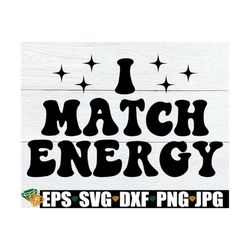 i match energy, do not disturb my energy, don't piss me off svg, funny retro shirt svg, unbothered svg, sarcastic quote