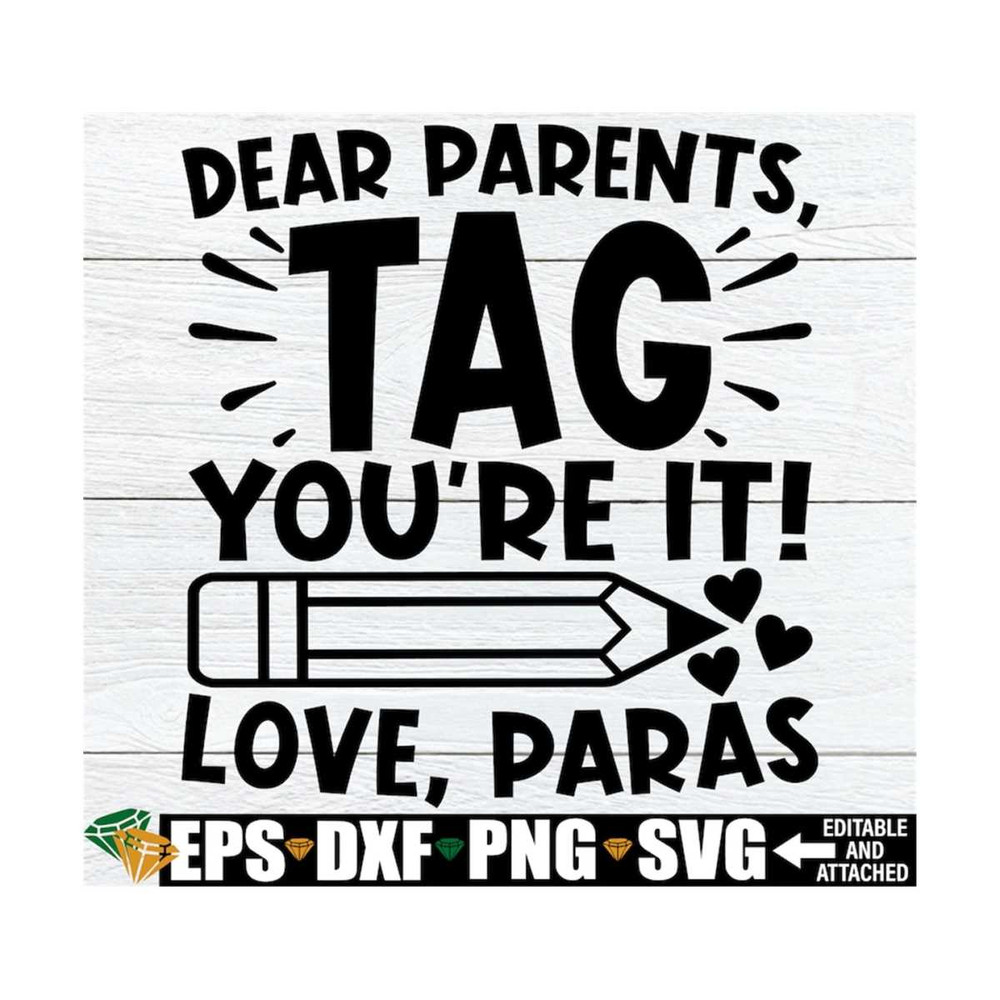 MR-129202317249-dear-parents-tag-youre-it-funny-end-of-the-year-svg-image-1.jpg