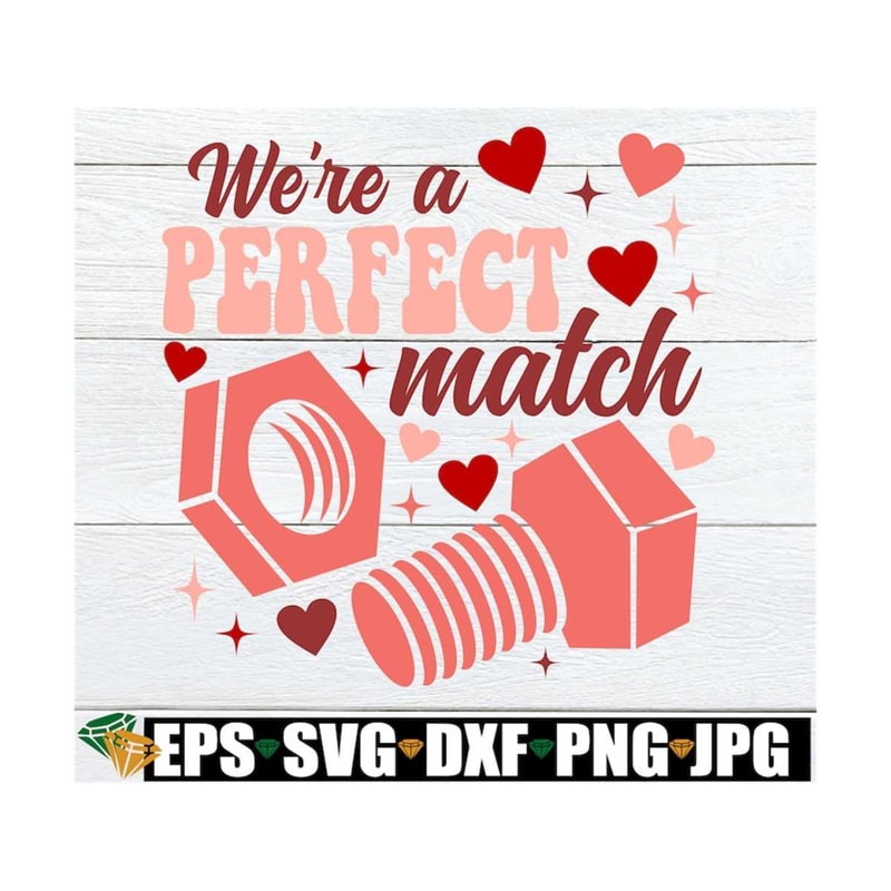 MR-129202317334-were-a-perfect-match-funny-valentines-day-svg-image-1.jpg