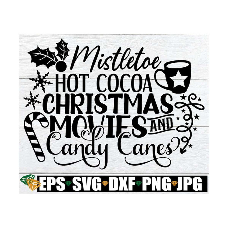 MR-1292023174551-mistletoe-hot-cocoa-christmas-movies-and-candy-canes-cute-image-1.jpg
